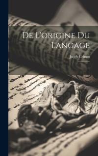 De L'origine Du Langage av Jacob Grimm