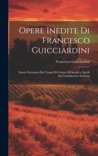 Opere Inedite Di Francesco Guicciardini av Francesco Guicciardini