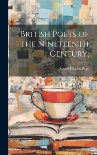 British Poets of the Nineteenth Century; av Curtis Hidden Page