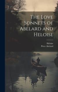 The Love Sonnets of Abelard and Heloise av Peter Abelard