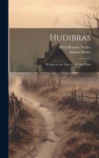 Hudibras; Written in the Time of the Late Wars av Samuel Butler