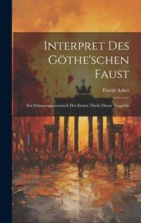 Interpret Des Göthe'schen Faust av David Asher