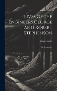 Lives of the Engineers George and Robert Stephenson av Samuel Smiles