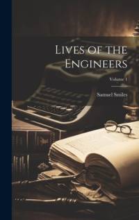 Lives of the Engineers; Volume 1 av Samuel Smiles