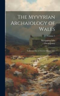 The Myvyrian Archaiology of Wales av Owen Jones