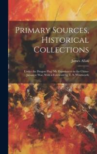 Primary Sources, Historical Collections av James Allan