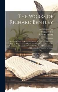 The Works of Richard Bentley av Alexander Dyce