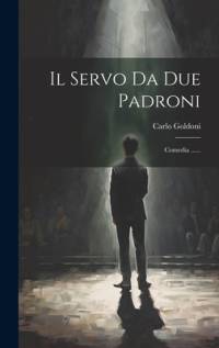 Il Servo Da Due Padroni av Carlo Goldoni