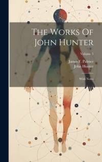 The Works Of John Hunter av John Hunter