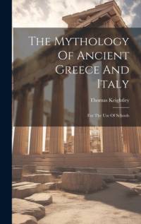 The Mythology Of Ancient Greece And Italy av Thomas Keightley