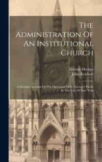 The Administration Of An Institutional Church av George Hodges