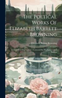 The Poetical Works Of Elizabeth Barrett Browning av Elizabeth Barrett Browning