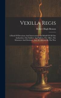 Vexilla Regis av Robert Hugh Benson