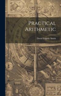 Practical Arithmetic av David Eugene Smith