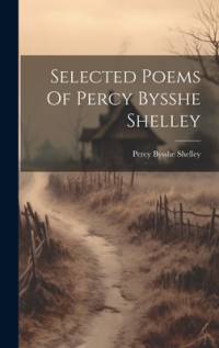 Selected Poems Of Percy Bysshe Shelley av Percy Bysshe Shelley