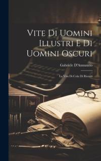Vite Di Uomini Illustri E Di Uomini Oscuri av Gabriele D'Annunzio