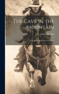 The Cave in the Mountain av Edward S Ellis