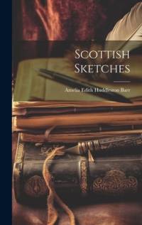 Scottish Sketches av Amelia Edith Huddleston Barr