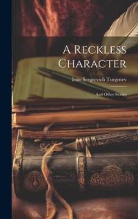 A Reckless Character av Ivan Sergeevich Turgenev