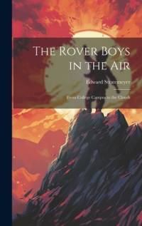 The Rover Boys in the Air av Edward Stratemeyer