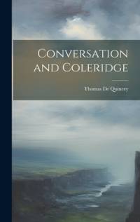 Conversation and Coleridge av Thomas de Quincey