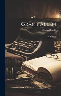 Grant Allen av Edward Clodd