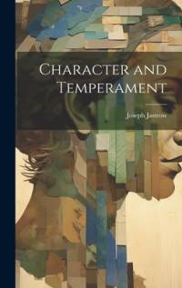 Character and Temperament av Joseph Jastrow