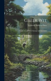 Greek Wit av Frederick Apthorp Paley