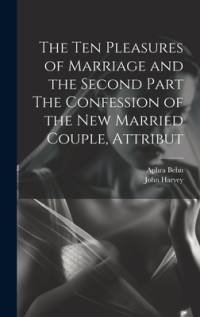 The Ten Pleasures of Marriage and the Second Part The Confession of the New Married Couple, Attribut av Aphra Behn