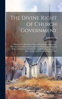 The Divine Right of Church Government av John Owen