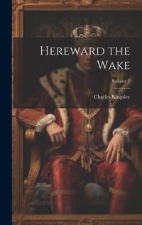 Hereward the Wake; Volume 2 av Charles Kingsley