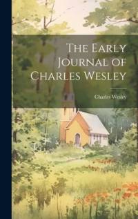 The Early Journal of Charles Wesley av Charles Wesley