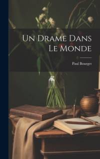 Un drame dans le monde av Paul Bourget