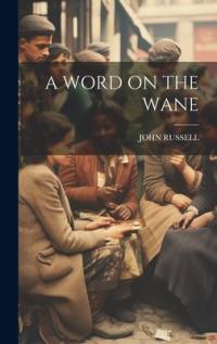 A Word on the Wane av John Russell