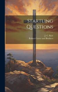 Startling Questions av J C Ryle