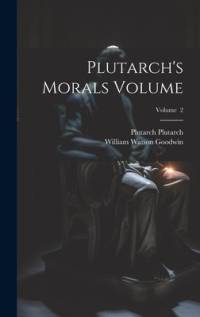 Plutarch's Morals Volume; Volume 2 av William Watson Goodwin