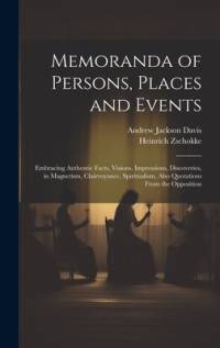 Memoranda of Persons, Places and Events av Andrew Jackson Davis