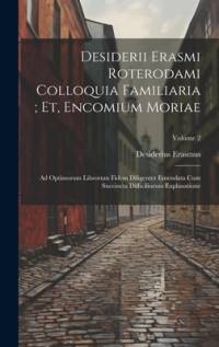 Desiderii Erasmi Roterodami Colloquia Familiaria; Et, Encomium Moriae av Desiderius Erasmus