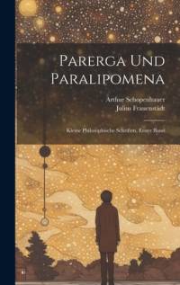 Parerga Und Paralipomena av Arthur Schopenhauer