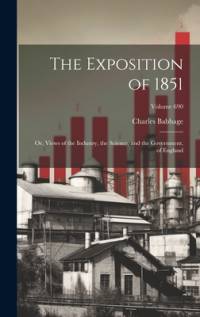 The Exposition of 1851 av Charles Babbage