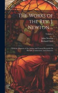 The Works of the Rev. J. Newton ... av John Newton