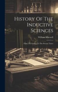 History Of The Inductive Sciences av William Whewell
