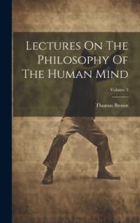 Lectures On The Philosophy Of The Human Mind; Volume 3 av Thomas Brown