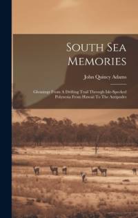 South Sea Memories av John Quincy Adams