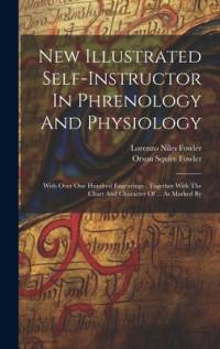 New Illustrated Self-instructor In Phrenology And Physiology av Orson Squire Fowler