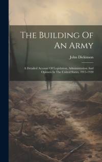 The Building Of An Army av John Dickinson
