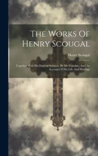The Works Of Henry Scougal av Henry Scougal