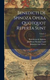 Benedicti De Spinoza Opera Quotquot Reperta Sunt; Volume 2 av Benedictus De Spinoza
