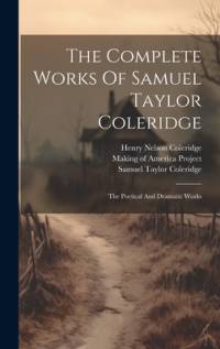 The Complete Works Of Samuel Taylor Coleridge av Samuel Taylor Coleridge