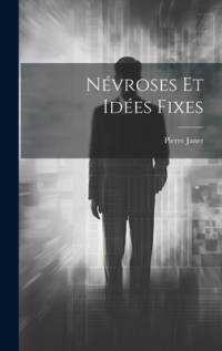 Névroses Et Idées Fixes av Pierre Janet
